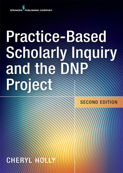 Cover image for book Practice-Based Scholarly Inquiry and the DNP Project