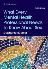 Cover image: What Every Mental Health Professional Needs to Know About Sex 3rd edition 9780826135889