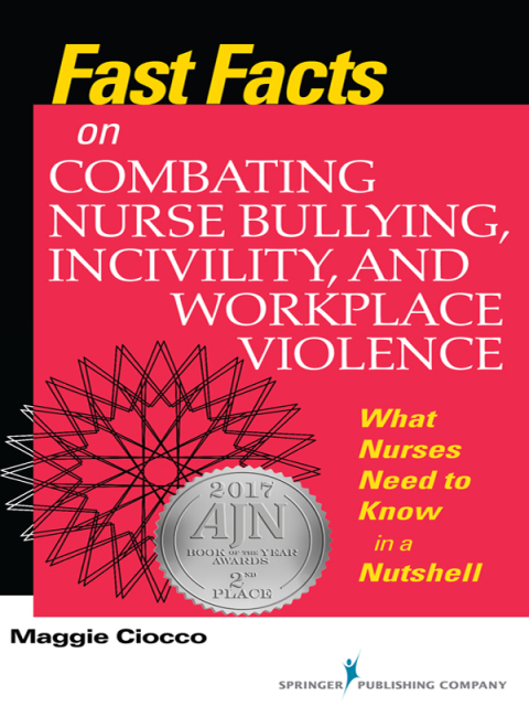 Cover image for book Fast Facts on Combating Nurse Bullying, Incivility and Workplace Violence