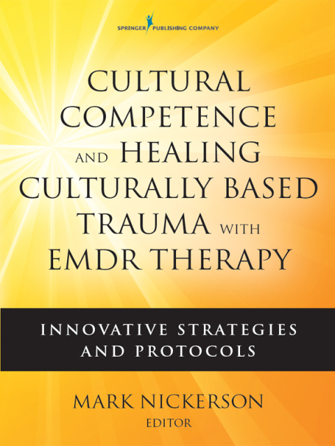 Cover image for book Cultural Competence and Healing Culturally Based Trauma with EMDR Therapy