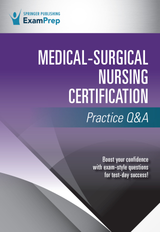 Medical-Surgical Nursing Certification Practice Q&A
