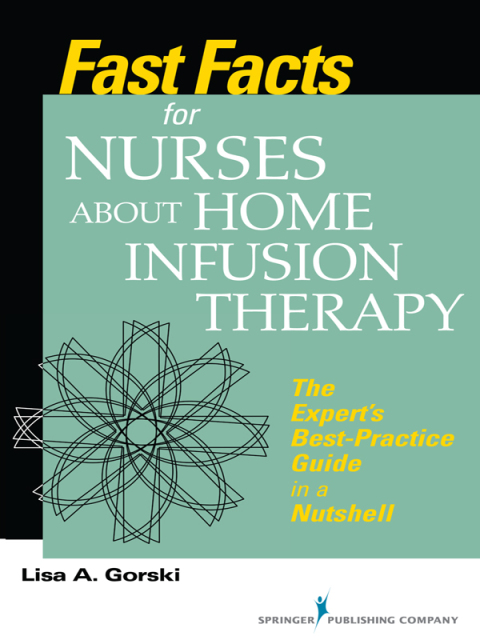 Cover image for book Fast Facts for Nurses about Home Infusion Therapy