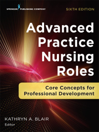 Advanced Practice Nursing Roles 6th Edition | 9780826161529 ...