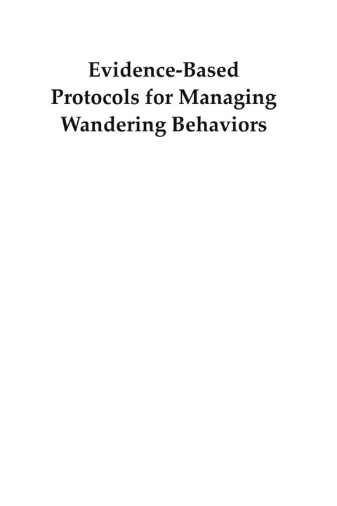 Cover image for book Evidence-Based Protocols for Managing Wandering Behaviors