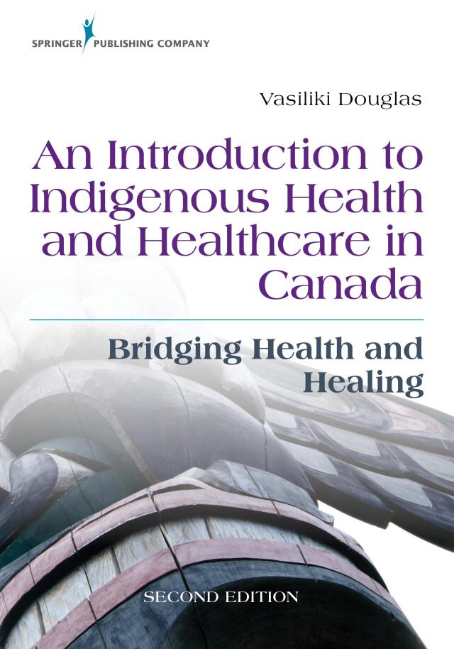 An Introduction to Indigenous Health and Healthcare in Canada