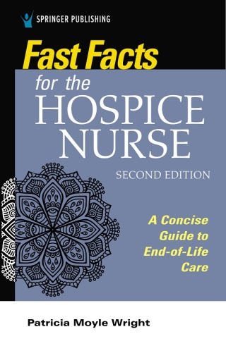 Fast Facts for the Hospice Nurse, Second Edition