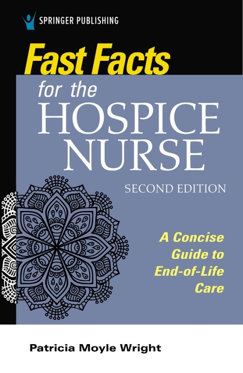 Fast Facts for the Hospice Nurse, Second Edition 