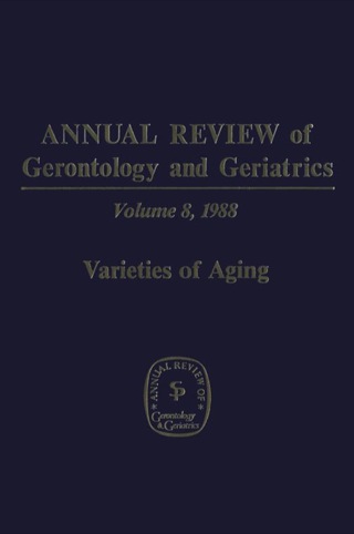 Annual Review of Gerontology and Geriatrics, Volume 8, 1988