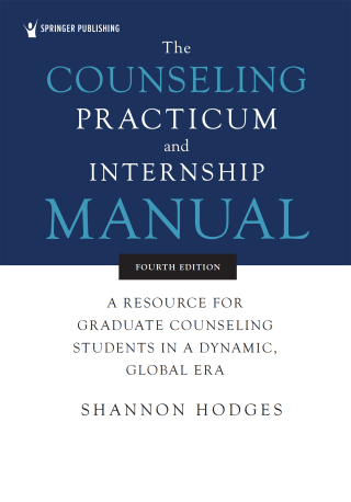 The Counseling Practicum and Internship Manual