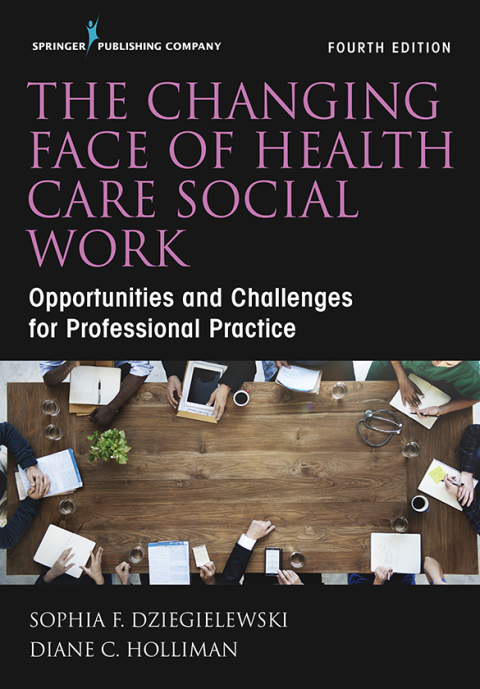 The Changing Face of Health Care Social Work 