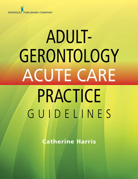 Cover image for book Adult-Gerontology Acute Care Practice Guidelines