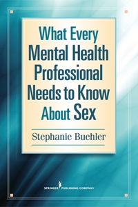 Cover image: What Every Mental Health Professional Needs to Know About Sex 1st edition 9780826171214