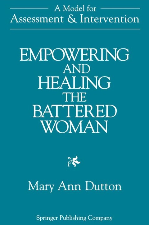 Cover image for book Empowering and Healing the Battered Woman
