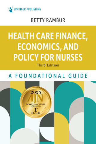 Health Care Finance, Economics, and Policy for Nurses