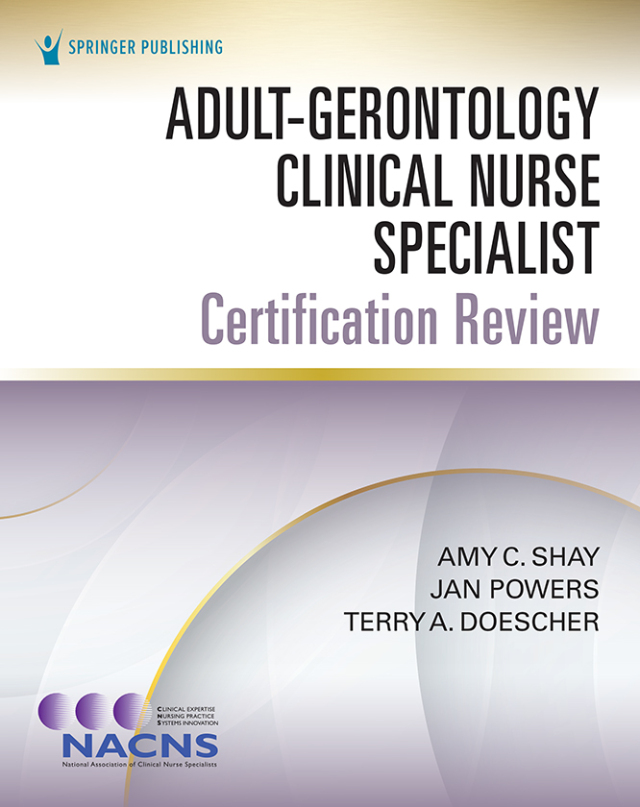 Adult-Gerontology Clinical Nurse Specialist Certification Review