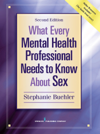 Cover image: What Every Mental Health Professional Needs to Know About Sex 2nd edition 9780826174444