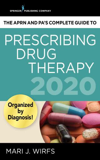 The APRN and PA’s Complete Guide to Prescribing Drug Therapy 2020