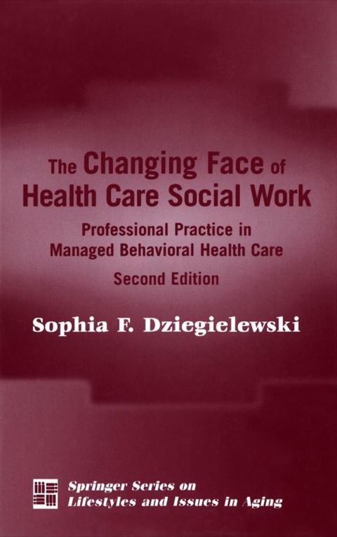 The Changing Face of Health Care Social Work 