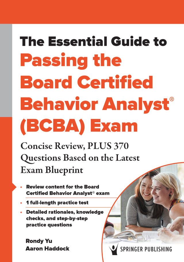 The Essential Guide to Passing the Board Certified Behavior Analyst® (BCBA) Exam