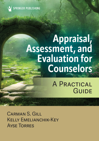 Appraisal, Assessment, and Evaluation for Counselors