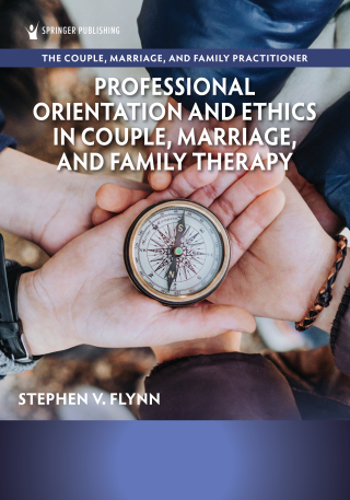 Professional Orientation and Ethics in Couple, Marriage, and Family Therapy