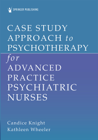 Cover image: Case Study Approach to Psychotherapy for Advanced Practice Psychiatric Nurses 1st edition 9780826195036