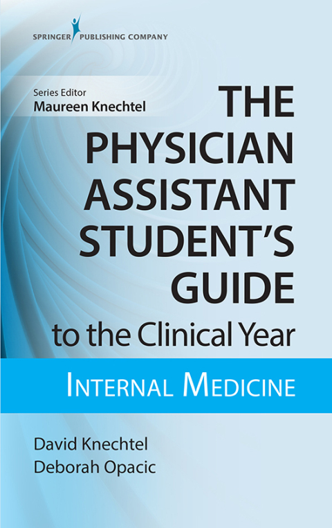 Cover image for book The Physician Assistant Student's Guide to the Clinical Year: Internal Medicine