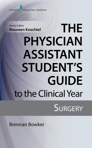 The Physician Assistant Student's Guide to the Clinical Year: Surgery