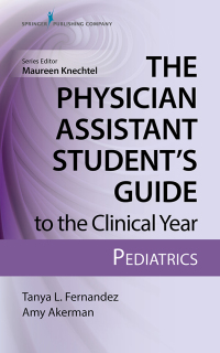 Cover image: The Physician Assistant Student’s Guide to the Clinical Year: Pediatrics 1st edition 9780826195258