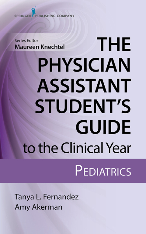 Cover image for book The Physician Assistant Student’s Guide to the Clinical Year: Pediatrics