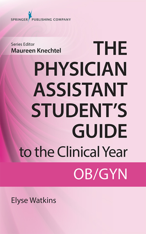 Cover image for book The Physician Assistant Student's Guide to the Clinical Year: OB-GYN