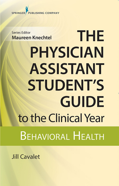 Cover image for book The Physician Assistant Student's Guide to the Clinical Year: Behavioral Health