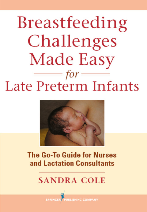 Cover image for book Breastfeeding Challenges Made Easy for Late Preterm Infants