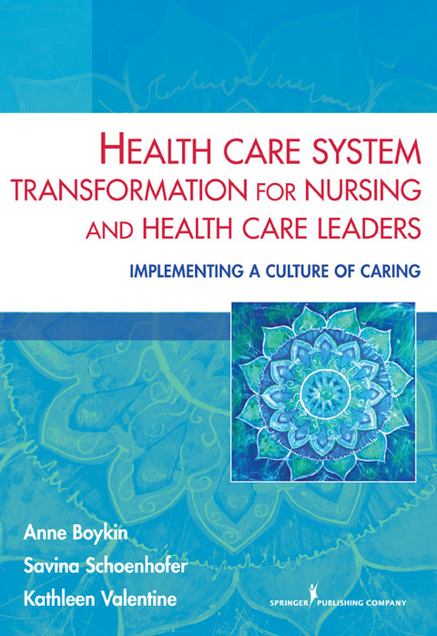 Health Care System Transformation for Nursing and Health Care Leaders 