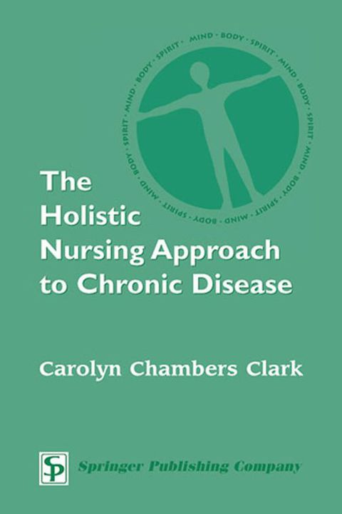 Cover image for book The Holistic Nursing Approach to Chronic Disease