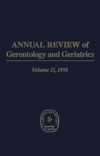 Annual Review of Gerontology and Geriatrics, Volume 11, 1991