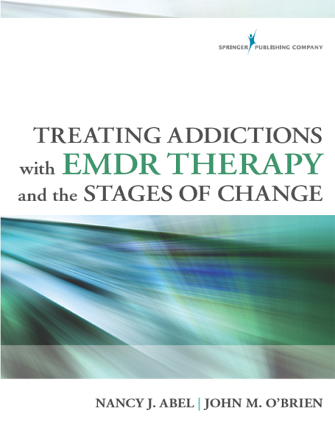 Cover image for book Treating Addictions With EMDR Therapy and the Stages of Change