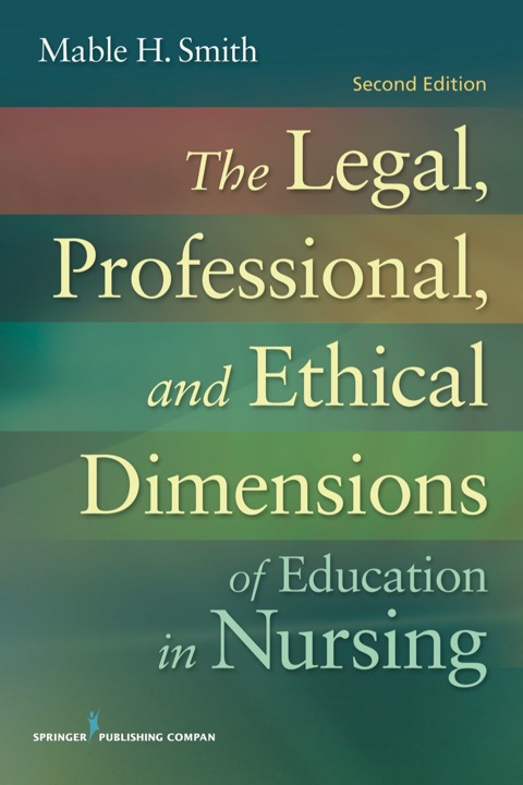 Cover image for book The Legal, Professional, and Ethical Dimensions of Education in Nursing