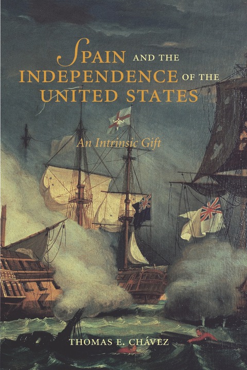 Cover image for book Spain and the Independence of the United States: An Intrinsic Gift