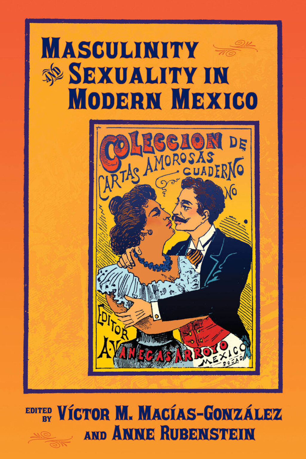 Reflowable Masculinity and Sexuality in Modern Mexico; $31.07