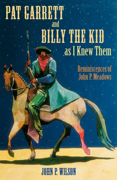 Cover image for book Pat Garrett and Billy the Kid as I Knew Them