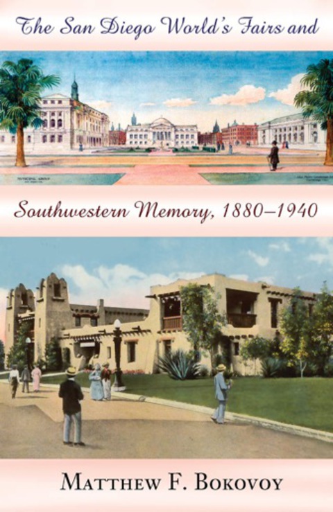 Cover image for book The San Diego World's Fairs and Southwestern Memory, 1880-1940