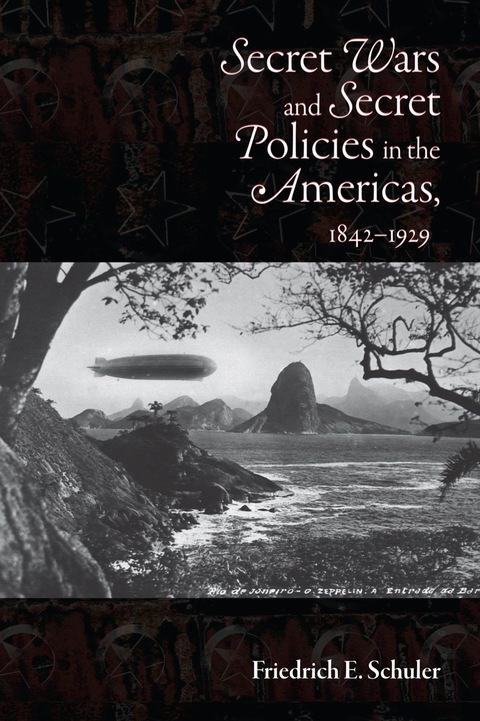 Cover image for book Secret Wars and Secret Policies in the Americas, 1842-1929