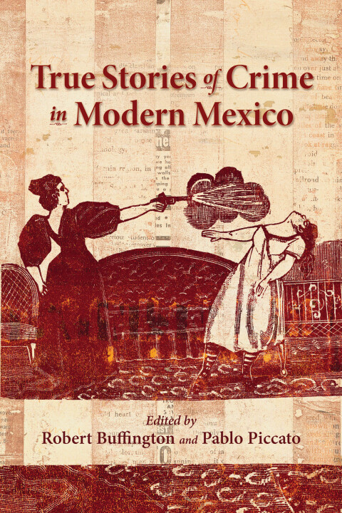 Cover image for book True Stories of Crime in Modern Mexico