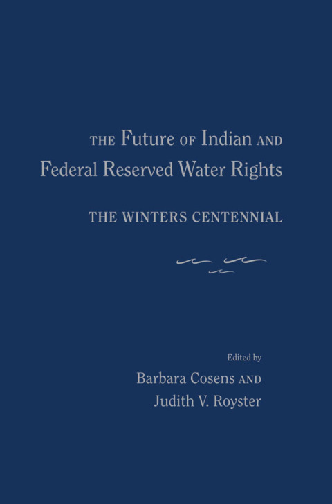Cover image for book The Future of Indian and Federal Reserved Water Rights