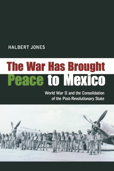 Cover image for book The War Has Brought Peace to Mexico