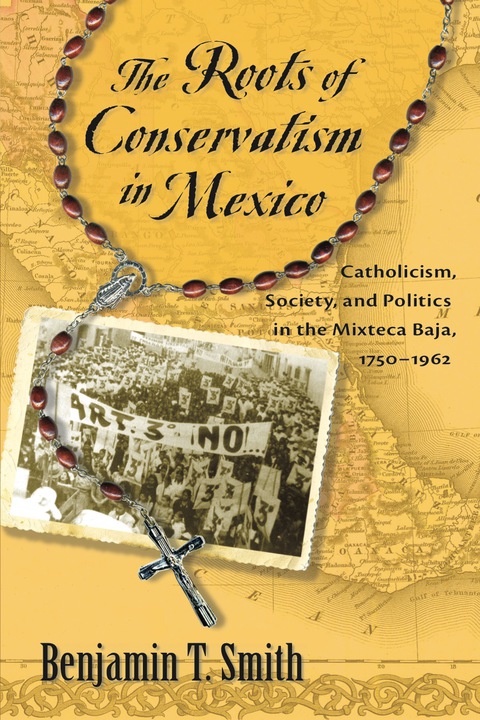 Cover image for book The Roots of Conservatism in Mexico
