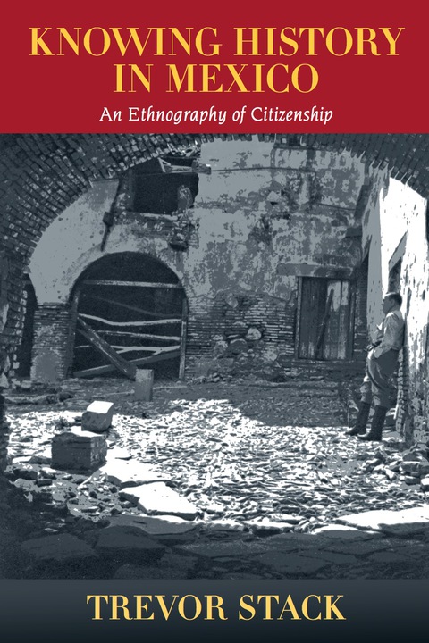 Cover image for book Knowing History in Mexico