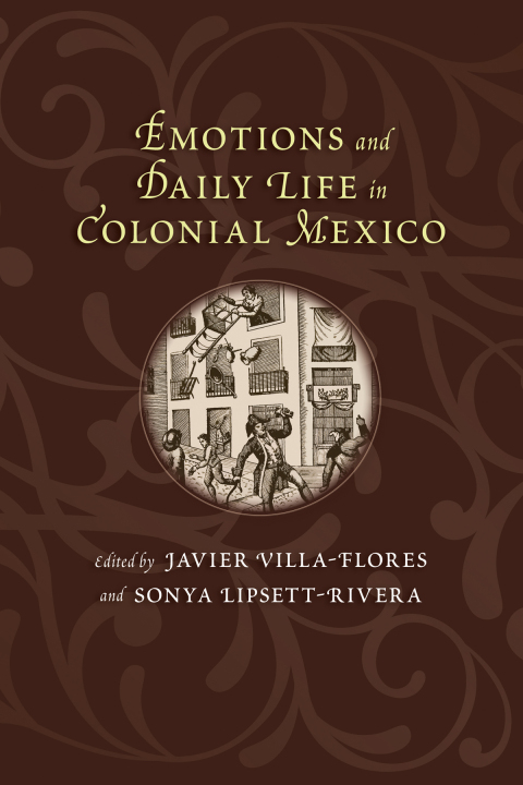 Cover image for book Emotions and Daily Life in Colonial Mexico