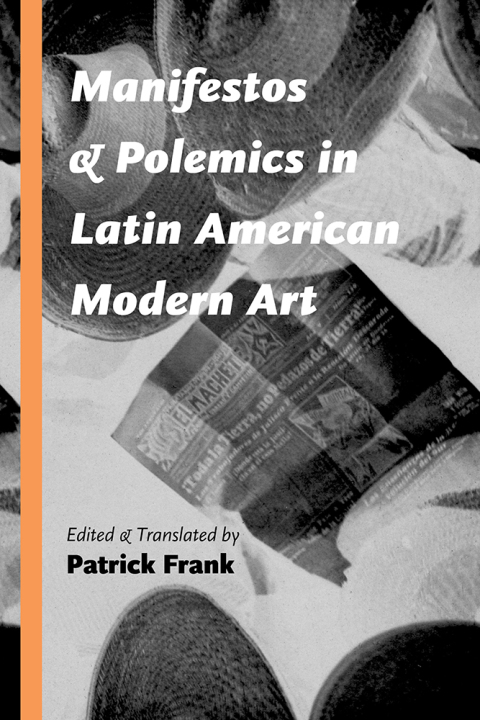 Cover image for book Manifestos and Polemics in Latin American Modern Art